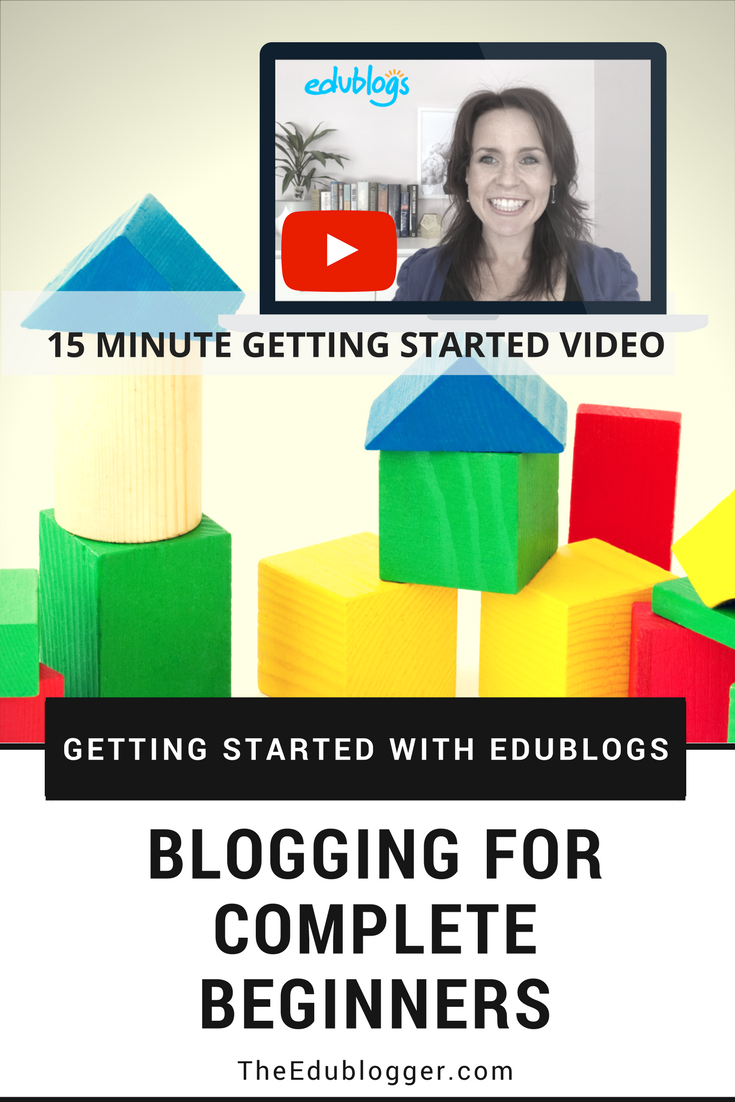 Getting Started With Edublogs | Blogging For Complete Beginners | Edublogs Teachers Schools Classrooms