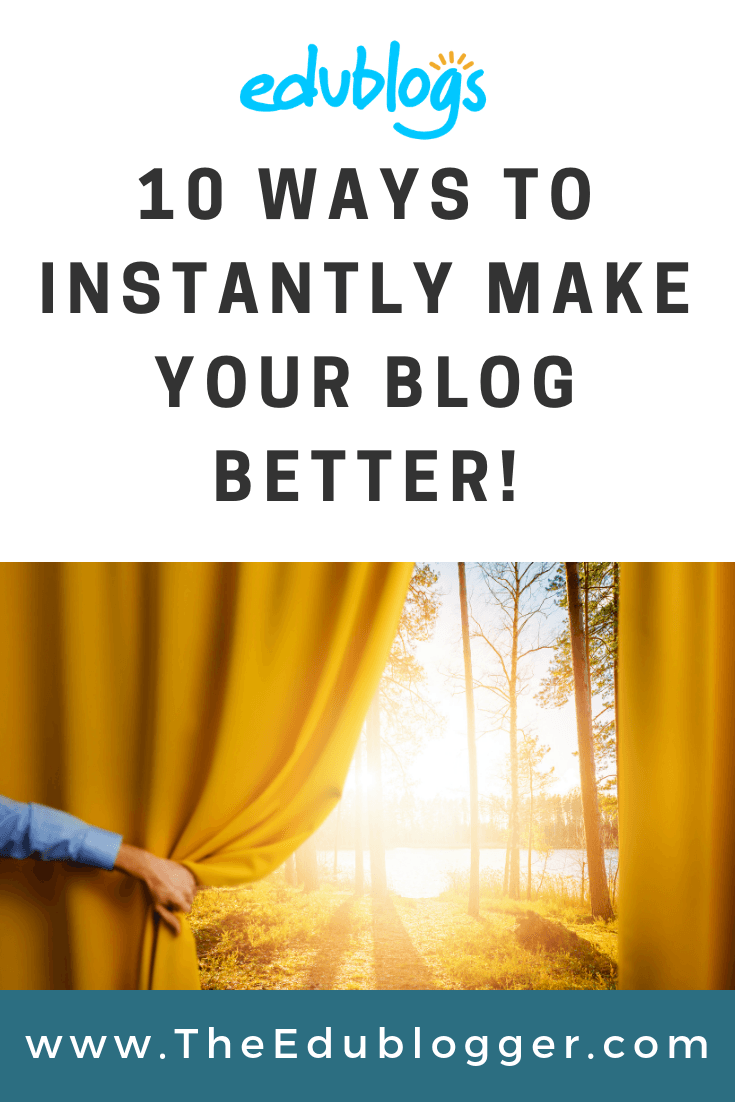 Here are 10 simple tips that you can start implementing today to make your blog instantly better! The Edublogger