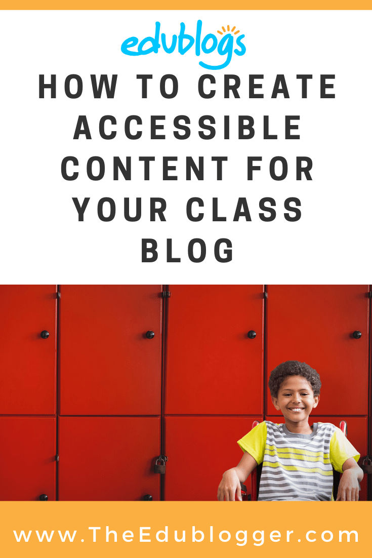 Creating accessible web content is extremely important! Here are 7 tips educators and other bloggers can use to make sure their blog is accessible to all. 