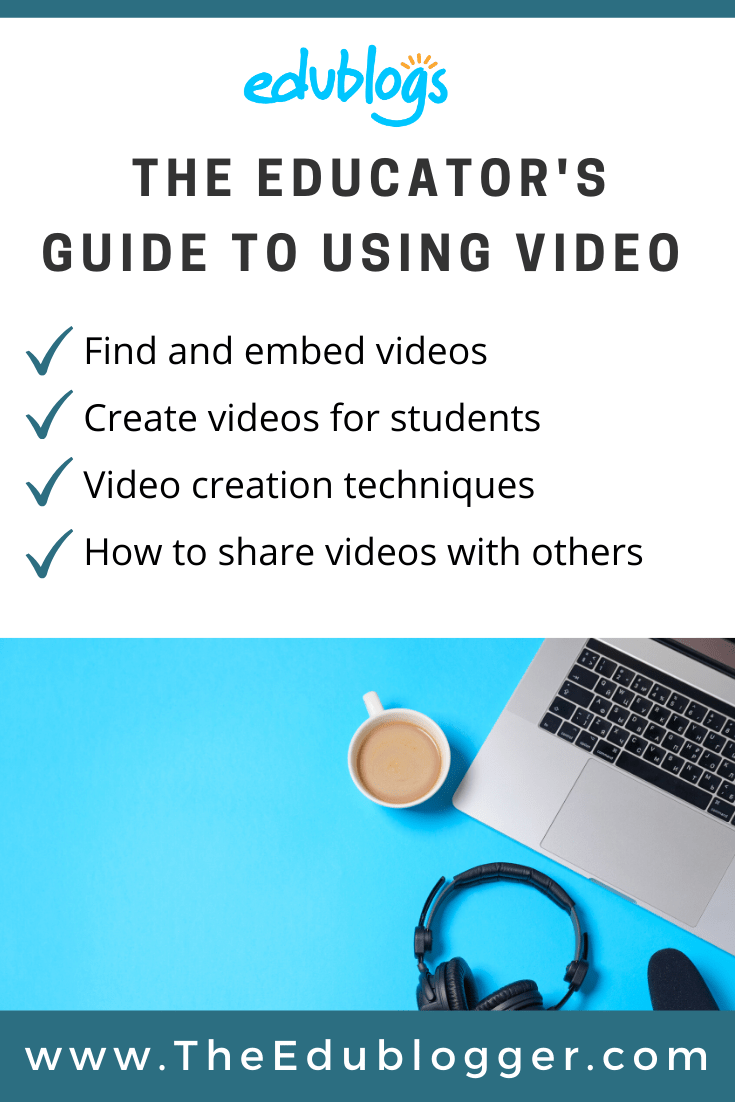 The Educator's Guide To Using Video In Teaching And Learning